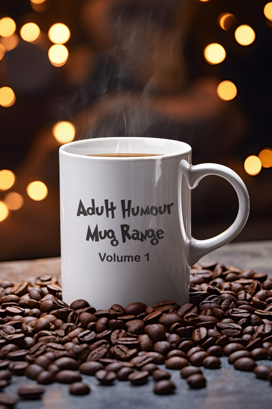 Adult Humour Mug Range Vol 1