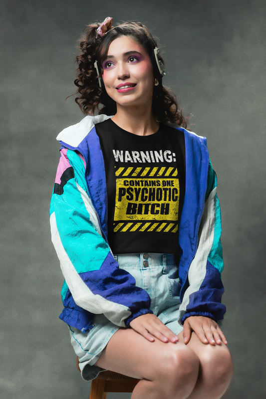 Psychotic Bitch Tshirt