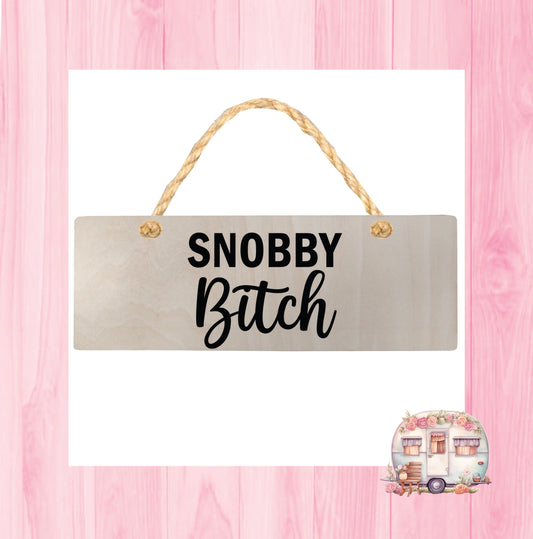Snobby Signs Adult Humour Wooden Sign – Fun Printz